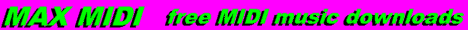 MAX MIDI: Free MIDI music downloads!