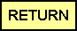 Text Box: RETURN