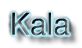 Kala