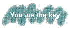 You are the key