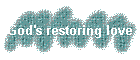 God's restoring love
