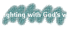 Fighting with God's weapons