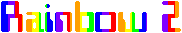 Vertical Rainbow: A rainbow of color moving Side to side. Available only with Vertical Rainbow color.
