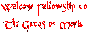 Welcome Fellowship to The Gates of Moria
