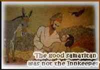 The Good Samaritan was not the Innkeeper!
