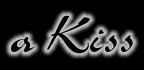 A Kiss