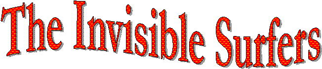 The Invisible Surfers