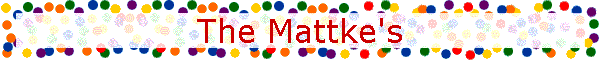 The Mattke's