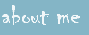 about me