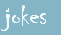 jokes