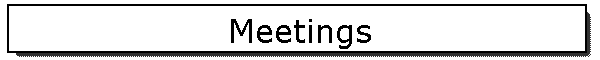 Meetings
