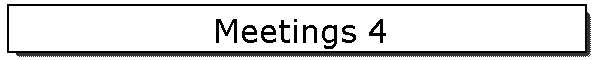 Meetings 4