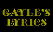 Lyrics to Gayle's Songs