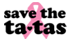 Save a Ta Ta Today!