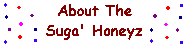 About The Suga' Honeyz