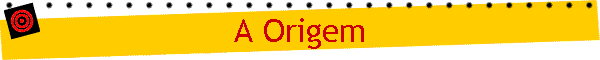 A Origem