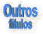 [Outros T�tulos]