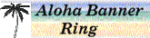Aloha Banner Ring (Banner)