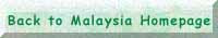 Back to Malaysia Homepage