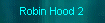 Robin Hood 2