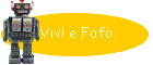 Vivi e Fofo