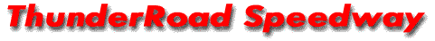 THUNDERROAD SPEEDWAY