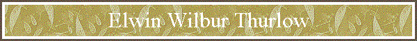 Elwin Wilbur Thurlow