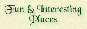 Fun and Interesting Places to Visit