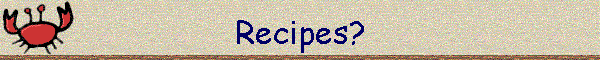 Recipes?