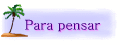 Para pensar