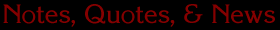 Notes, Quotes, & News