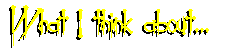 What I think about...