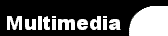 Multimedia