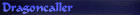 Dragoncaller.