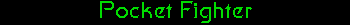 Pocket Fighter
