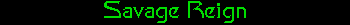 Savage Reign