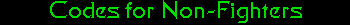 Codes for Non-Fighters