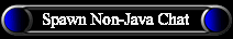 Spawn Non-Java Chat