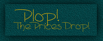 Plop!  The Prices Drop!