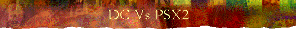 DC Vs PSX2