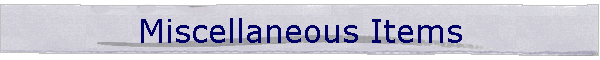 Miscellaneous Items