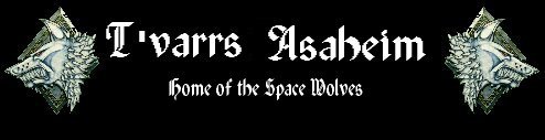 T'varrs Asaheim:  Home of the Space Wolves