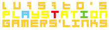 Luisito's PlayStation Gamers' Links