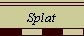 Splat