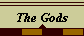 The Gods