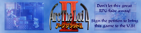 Please click here to sign the Arc the Lad Petition