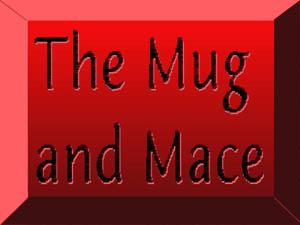 The Mug and Mace