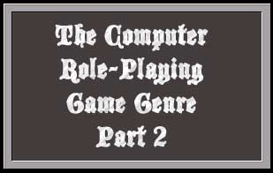 The CRPG Genre Part 2