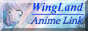 Wingland, home of Anime Link, Chat, Bulletin Board, Etc.