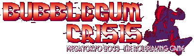 Bubblegum Crisis RPG